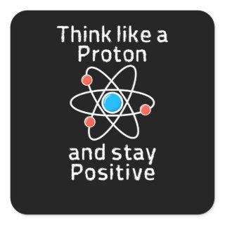 A Proton Be Positive Square Sticker