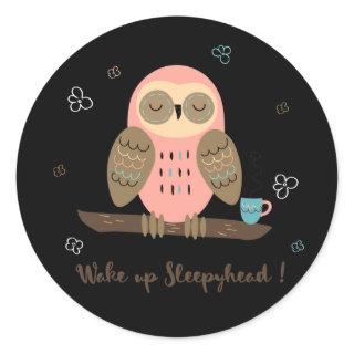 A sleepy owl tea drinking wake up sleepyhead classic round sticker