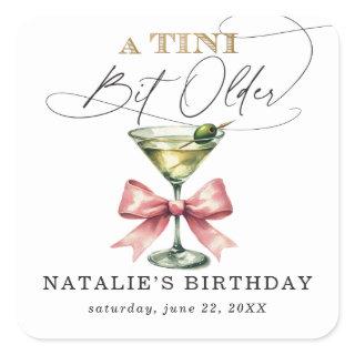 A Tini Bit Older Martini Pink Bow Birthday Square Sticker