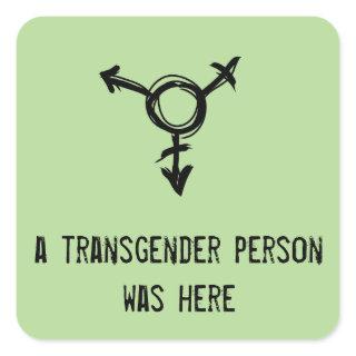 a transgender person was here square sticker