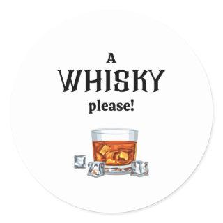 A Whisky | Whiskey please Classic Round Sticker
