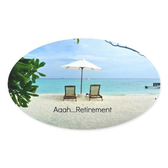 Aaah...Retirement Oval Sticker