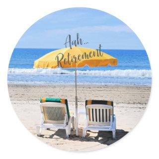 Aah...Retirement, a day at the beach Classic Round Sticker