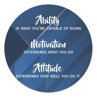 Ability, Motivation, Attitude Quote, Blue Abstract Classic Round Sticker
