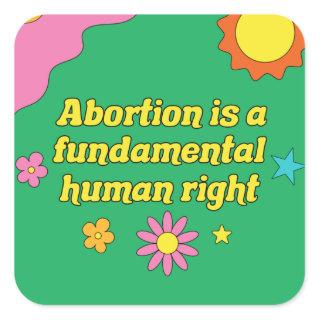 Abortion is a Fundamental Human Right Feminist Square Sticker
