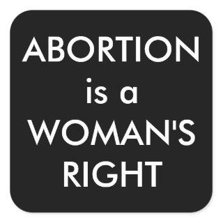 Abortion Is A Woman's Right Bold Pro-Choice Square Sticker