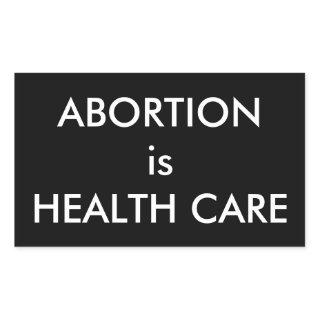 Abortion Is Health Care Bold Women's Rights Rectangular Sticker