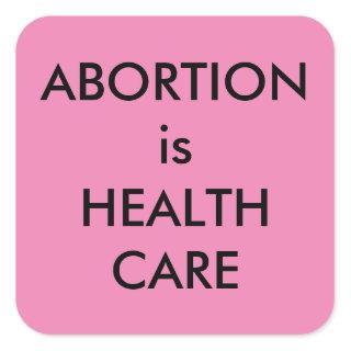 Abortion Is Health Care Pink Pro-Choice Square Sticker