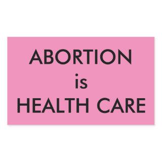 Abortion Is Health Care Women's Rights Pink Rectangular Sticker