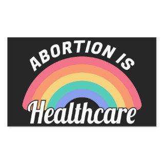 Abortion Is Healthcare I Rectangular Sticker