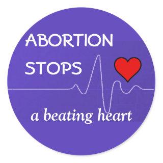 Abortion Stops a Beating Heart Classic Round Sticker
