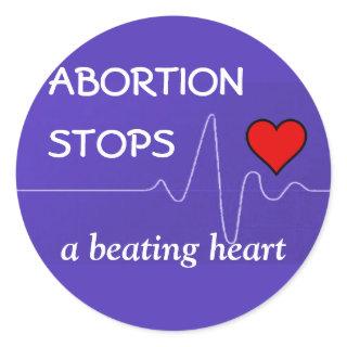 Abortion Stops a Beating Heart Classic Round Sticker