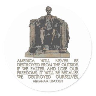 Abraham Lincoln Quote: We Destroyed Ourselves Classic Round Sticker