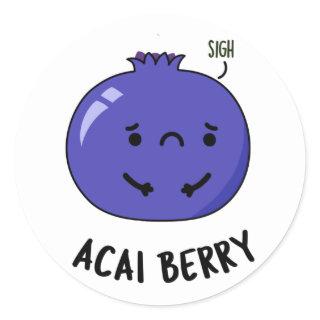Acai Berry Funny Fruit Pun  Classic Round Sticker