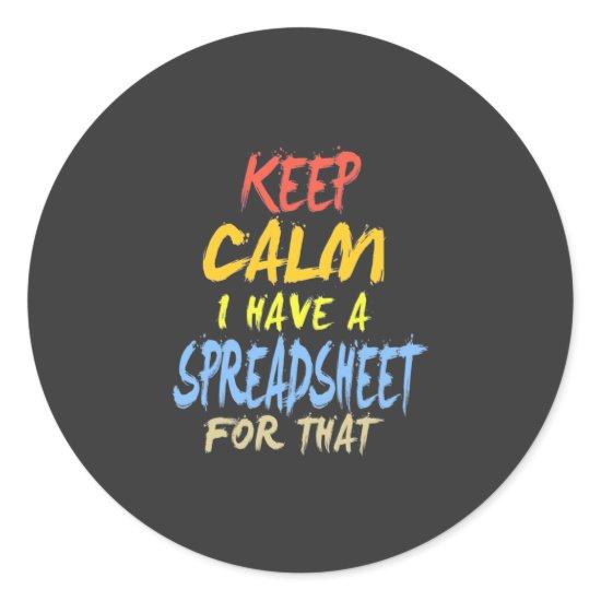 Accountant Have A Spreadsheet For That Classic Round Sticker