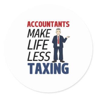 Accountants Make Life Less Taxing  Classic Round S Classic Round Sticker