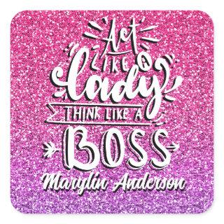 ACT LIKE A LADY THINK LIKE A BOSS CUSTOM SQUARE STICKER