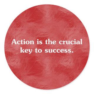 Action is the key to success 2 classic round sticker
