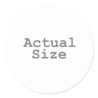 Actual Size Classic Round Sticker