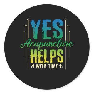 Acupuncture Helps Classic Round Sticker