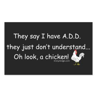 ADD Chicken Humor Saying Rectangular Sticker