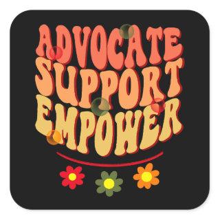Advocate Support Empower Square Sticker