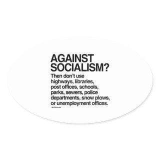 Against Socialism then don't use these Oval Sticker