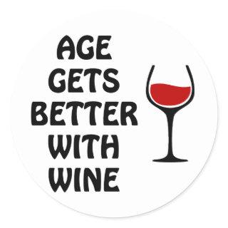 Age Gets Better With Wine Classic Round Sticker