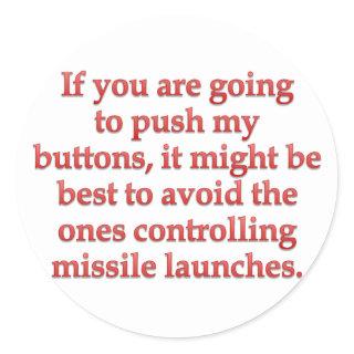 Aggravation: stop pushing my buttons classic round sticker
