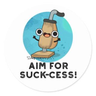 Aim For Suck-cess Funny Vacuum Cleaner Pun Classic Round Sticker