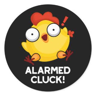 Alarmed Cluck Funny Chicken Clock Pun Dark BG Classic Round Sticker
