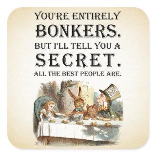 Alice In Wonderland - Tea Party - Bonkers Quote Square Sticker