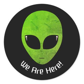 Alien Green Head We Are Here Classic Round Sticker