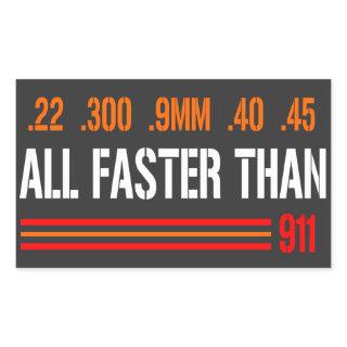 All Faster Than Dialing 911 | Gun Rights  Rectangular Sticker