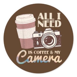 All I Need Is Coffee And My Camera Funny Classic Round Sticker