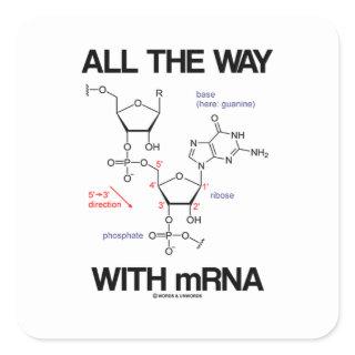 All The Way With mRNA Messenger RNA Molecular Bio  Square Sticker