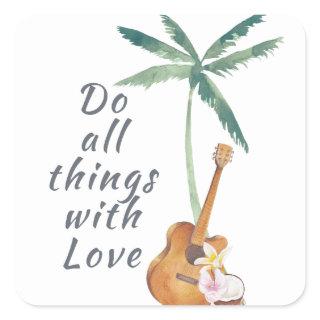 All Things With Love Tropical Square Sticker