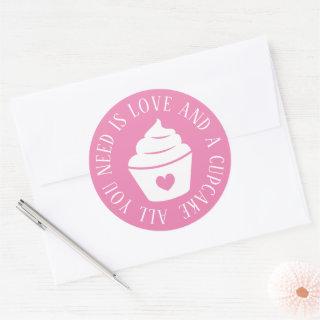 All you need is love and a cupcake round stickers