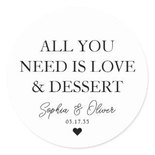 ALL YOU NEED IS LOVE DESSERT Heart Wedding Favor Classic Round Sticker
