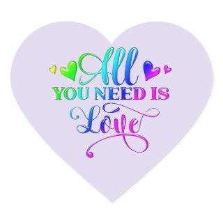 All You Need Is Love Quote Heart Sticker