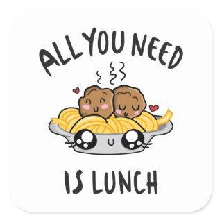 All you need is lunch square sticker
