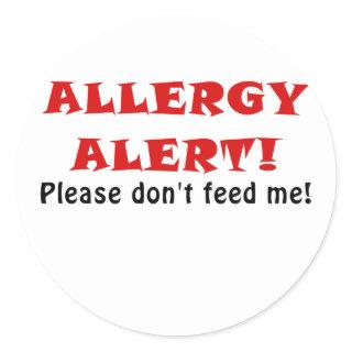 Allergy Alert Please Dont Feed Me Classic Round Sticker