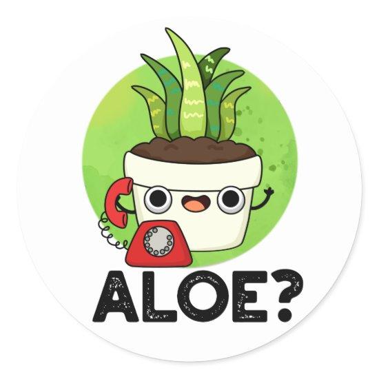 Aloe Funny Plant Hello Pun  Classic Round Sticker