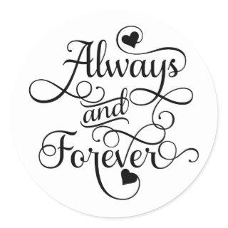 Always and Forever, Wedding or Valentine's Day Classic Round Sticker