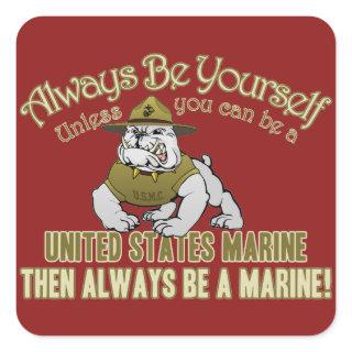 Always Be A Marine Square Sticker