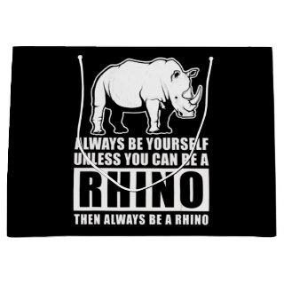 Always Be Yourself Unless Be Rhino Costume Gift Large Gift Bag