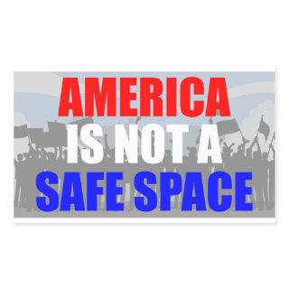 America Is Not A Safe Space Rectangular Sticker