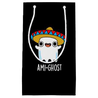 Ami-ghost Funny Mexican Ghost Pun Dark BG Small Gift Bag