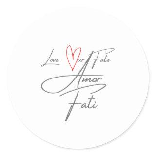 Amor Fati - Love Our Fate Classic Round Sticker