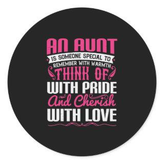An Aunt Is Someone Special To Remember With Warmth Classic Round Sticker